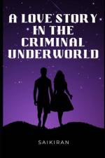 A Love Story in the Criminal Underworld af Saikiran B