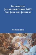 Das große Jahreshoroskop 2022 Das Jahr des Jupiters af Rainer Bardel