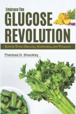 Embrace the Glucose Revolution af Theresa Shockey
