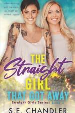 The Straight Girl That Got Away af S E Chandler