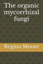 The organic mycorrhizal fungi af Regina Moore