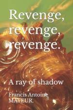 Revenge, revenge, revenge. af Francis Antoine Mayeur