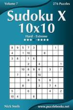Sudoku X 10x10 - Hard to Extreme - Volume 7 - 276 Puzzles af Nick Snels