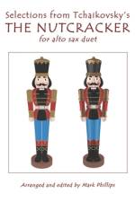 Selections from Tchaikovsky's THE NUTCRACKER for alto sax duet af Mark Phillips