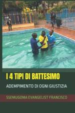 I 4 Tipi Di Battesimo af Ssemugoma Evangelist Francisco