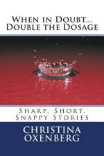 When in Doubt...Double the Dosage af Christina Oxenberg