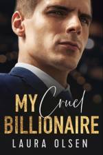 My Cruel Billionaire af Laura Olsen