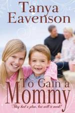 To Gain a Mommy af Tanya Eavenson