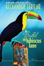 A Brothel on Hibiscus Lane af Alexander Ferrar