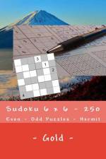 Sudoku 6 X 6 - 250 Even - Odd Puzzles - Hermit - Gold af Andrii Pitenko