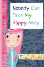 Nobody Can Take My Happy Away af J L Arnold