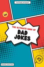 The Ultimate Book of Dad Jokes af James Cohen