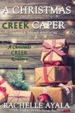 A Christmas Creek Caper [Large Print Edition] af Rachelle Ayala
