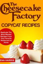 The Cheesecake Factory Copycat Recipes af Elena Harris