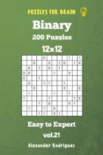 Puzzles for Brain Binary- 200 Easy to Expert 12x12 vol. 21 af Alexander Rodriguez