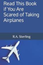 Read This Book if You Are Scared of Taking Airplanes af R A Sterling