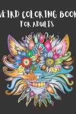 Weird Coloring Book for Adults af Keelan Thome