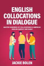 English Collocations in Dialogue af Jackie Bolen