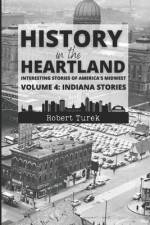 History in the Heartland Volume 4 af Robert Turek