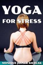 Yoga for Stress af Monique Joiner Siedlak