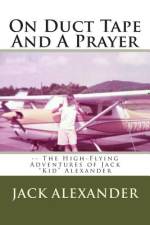 On Duct Tape And A Prayer af Jack Alexander