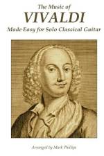 The Music of Vivaldi Made Easy for Solo Classical Guitar af Mark Phillips