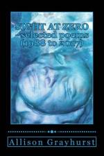 Sight at Zero - selected poems (1988 to 2017) af Allison Grayhurst