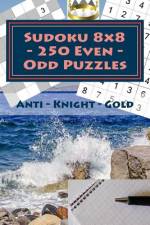 Sudoku 8 X 8 - 250 Even - Odd Puzzles - Anti - Knight - Gold af Andrii Pitenko