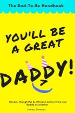 You'll Be A Great Daddy! af Jimmy Smeaux