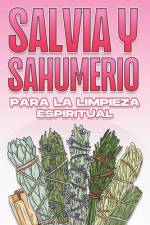 Salvia Y Sahumerio Para La Limpieza Espiritual af Sherry Lee