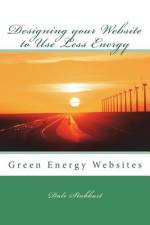 Designing your Website to Use Less Energy af Dale Stubbart