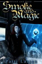 Smoke and Magic af Patti Larsen