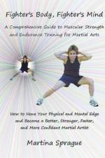 Fighter's Body, Fighter's Mind af Martina Sprague