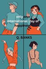 only one international day of happiness af Q Banks