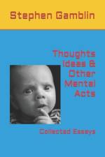 Thoughts Ideas & Other Mental Acts af Stephen J Gamblin