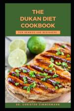 The Dukan Diet Cookbook for Newbies and Beginners af Christen Zimmermann