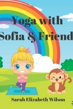 Yoga with Sofia & Friends af Sarah Elizabeth Wilson