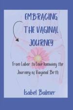 Embracing the Vaginal Journey af Isabel Balmer