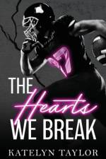 The Hearts We Break af Katelyn Taylor