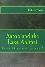 Aaron and the Lake Animal af Bobbie Kaald