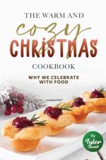 The Warm and Cozy Christmas Cookbook af Tyler Sweet