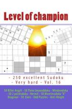Level of Champion - 250 Excellent Sudoku - Very Hard - Vol. 16 af Andrii Pitenko