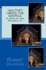 How They Wrote the Gospels af Robert Villegas