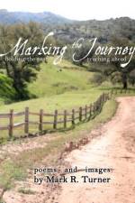 Marking the Journey af Mark R Turner