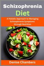 Schizophrenia Diet af Denise Chambers
