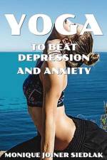Yoga to Beat Depression and Anxiety af Monique Joiner Siedlak