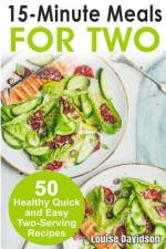 15 Minutes Recipes for Two af Louise Davidson