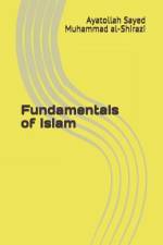 Fundamentals of Islam af Ayatollah Sayed Muhammad Al-Shirazi