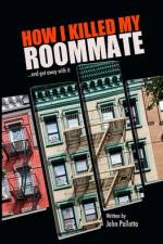 HOW I KILLED MY ROOMMATE ...and git away with it! af John Pallotta