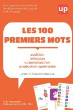 LES 100 PREMIERS MOTS Un guide pour le développement de la parole et du langage af Aliki Kassotaki